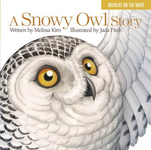 product image - book cover of "A Snowy Owl Story" by Melissa Kim