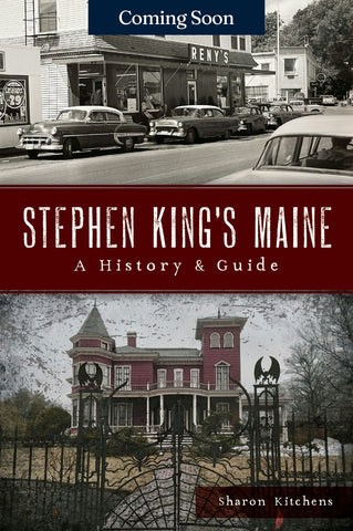 Stephen King's Maine : A History and Guide by Sharon Kitchens