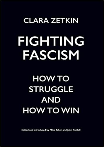Fighting Fascism: How to Struggle and How to Win by Clara Zetkin