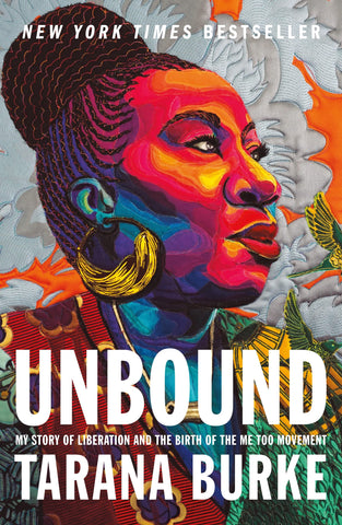 Unbound : My Story of Liberation & the Birth of the Me Too Movement by Tarana Burke - tpbk