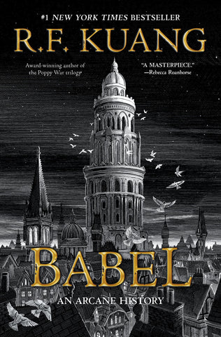 Babel : Or the Necessity of Violence : An Arcane History of the Oxford Translators' Revolution by R F Kuang - hardcvr
