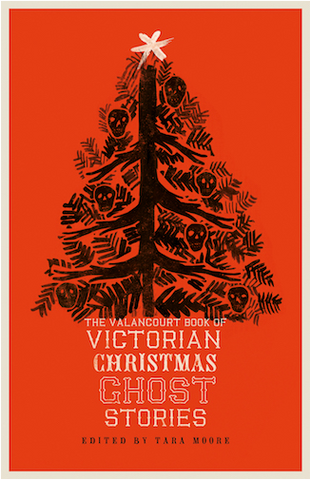 The Valancourt Book of Victorian Christmas Ghost Stories - Vol. 1