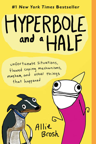 Hyperbole & a Half by Allie Brosh