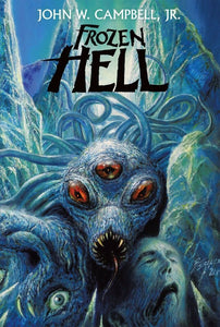 Frozen Hell by John W. Campbell, Jr. (aka Who Goes There)