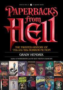 Paperbacks from Hell: The Twisted History of '70s and '80s Horror Fiction by Grady Hendrix, softcover