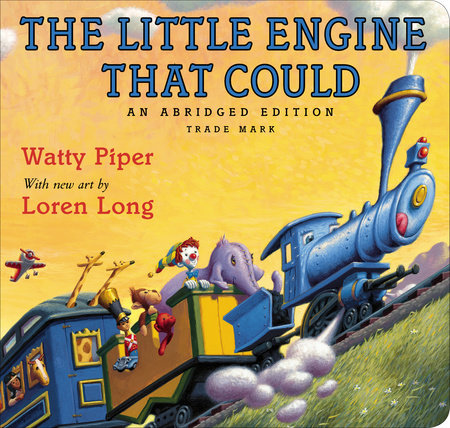 Watty Piper's The Little Engine That Could with Loren Long's illus - boardbk