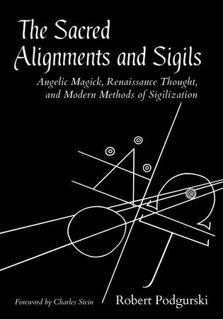 The Sacred Alignments and Sigils by Robert Podgurski
