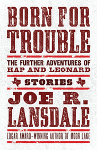 product image - book cover of Joe R. Lansdale's "Born for Trouble"