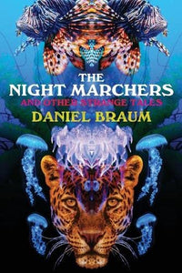 The Night Marchers (And Other Strange Tales) by Daniel Braum