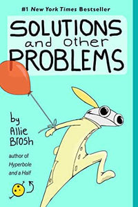 Solutions & Other Problems by Allie Brosh - tpbk