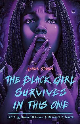 The Black Girl Survives in This One : Horror Stories by Desiree S. Evans - hardcvr