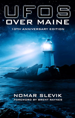 UFOs Over Maine 10th Anniversary Edition! by Nomar Slevik