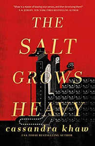 The Salt Grows Heavy by Cassandra Khaw - hardcvr