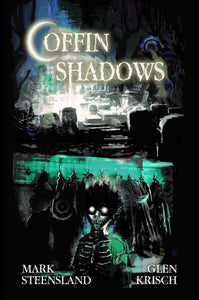 Coffin Shadows by Mark Steensland & Glen Krisch
