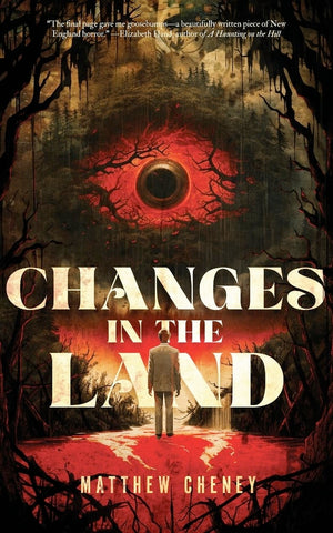 Changes in the Land by Matthew Cheney