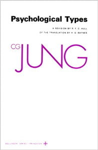 Collected Works of C.G. Jung, Vol 6: Psychological Types by C. G. Jung