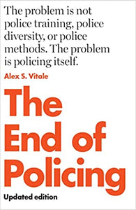 The End of Policing by Alex S. Vitale