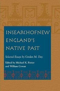 In Search of New England's Native Past : Selected Essays by Gordon M. Day