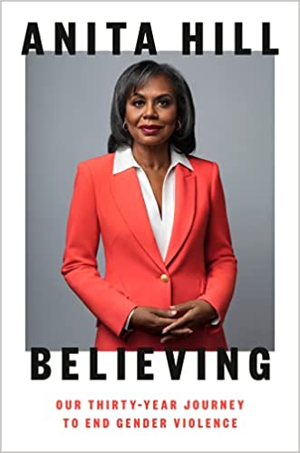 Believing : Our 30-Year Journey to End Gender Violence by Anita Hill - hardcvr
