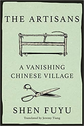 The Artisans: A Vanishing Chinese Village by Shen Fuyu - hardcvr
