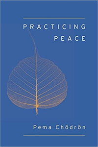 Practicing Peace (Shambhala Pocket Classic) by Pema Chödrön
