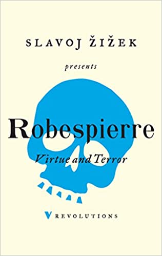 Virtue & Terror by Maximilien Robespierre (intro by Zizek)