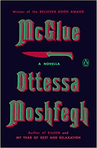 McGlue: A Novella by Ottessa Moshfegh