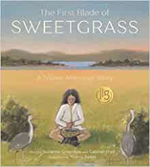 The First Blade of Sweetgrass by Suzanne Greenlaw