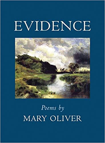 Evidence: Poems by Mary Oliver