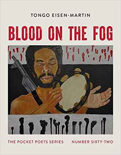 Blood on the Fog by Tongo Eisen-Martin [Pocket Poets #62]