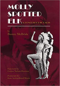 Molly Spotted Elk : A Penobscot In Paris by Bunny McBride - Revised