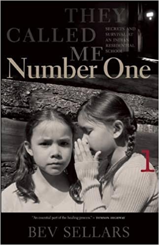 They Called Me Number One: Secrets & Survival at an Indian Residential School by Bev Sellars