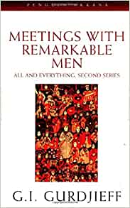 Meetings with Remarkable Men : All & Everything, 2nd Series by G.I. Gurdjieff