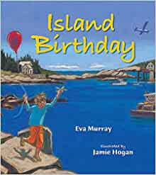 Island Birthday by Eva Murray - illus by Jamie Hogan - hardcvr