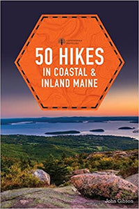 50 Hikes in Coastal & Inland Maine by John Gibson