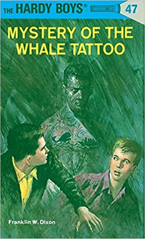 Hardy Boys #47 - Mystery of the Whale Tattoo by Franklin W. Dixon