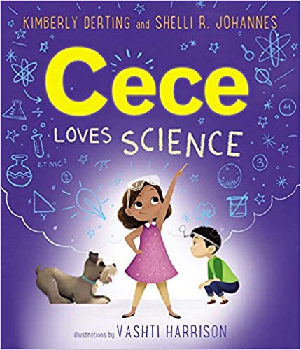 Cece Loves Science by Kimberly Derting & Shelli R. Johannes, illus by Vashti Harrison