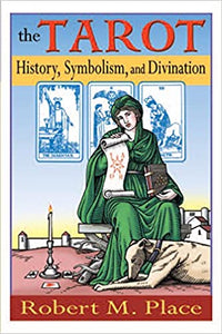 The Tarot: History, Symbolism, and Divination by Robert Place