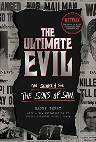 The Ultimate Evil: The Search for the Sons of Sam by Maury Terry