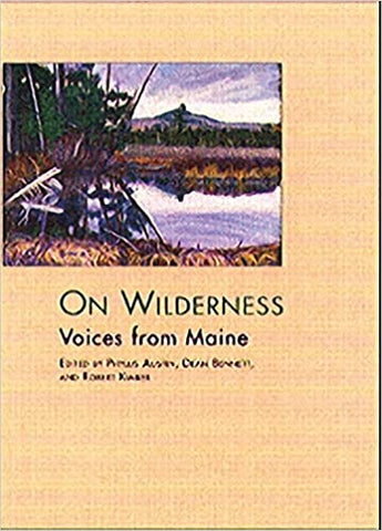 On Wilderness: Voices from Maine ed by Phyllis Austin