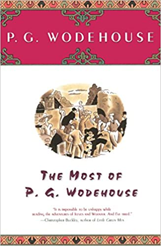 The Most of P.G. Wodehouse by P. G. Wodehouse