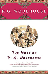 The Most of P.G. Wodehouse by P. G. Wodehouse