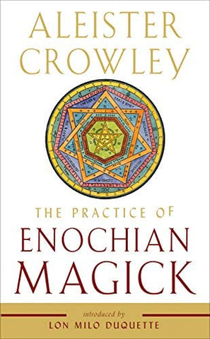 The Practice of Enochian Magick by Aleister Crowley