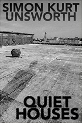 Quiet Houses by Simon Kurt Unsworth