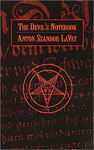 The Devil's Notebook by Anton Szandor Lavey