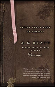 Little Black Book of Stories by A. S. Byatt