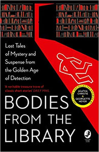 Bodies from the Library: Lost Classic Stories ed by Tony Medawar