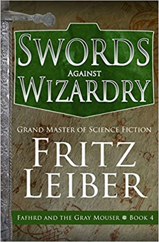 Fafhrd #4: Swords Against Wizardry by Fritz Leiber