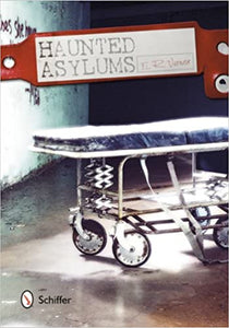 Haunted Asylums by E. R. Vernor