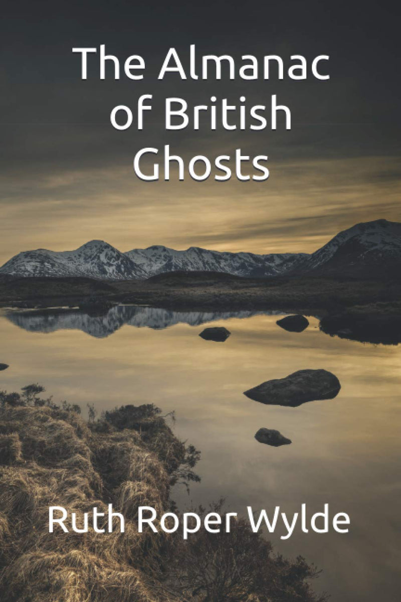 The Almanac of British Ghosts by Ruth Roper Wylde – Green Hand Bookshop